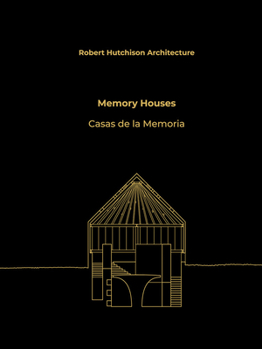 Hardcover Robert Hutchison Architecture: Memory Houses Book