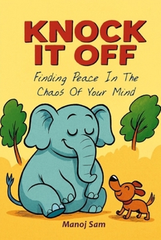 Paperback Knock It Off: Finding Peace In The Chaos Of Your Mind Book