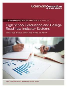 Paperback High School Graduation and College Readiness Indicator Systems: What We Know, What We Need to Know Book