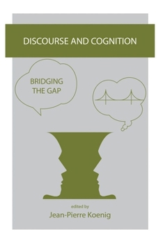 Discourse and Cognition: Bridging the Gap (Center for the Study of Language and Information - Lecture Notes)