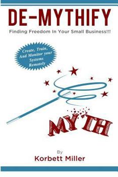 Paperback De-Mythify: How to create systems in your small business with free online tools! Book