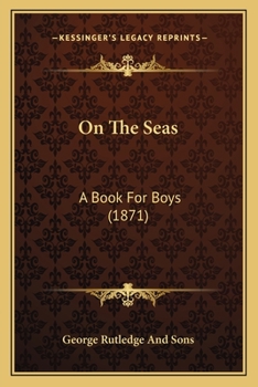 Paperback On The Seas: A Book For Boys (1871) Book
