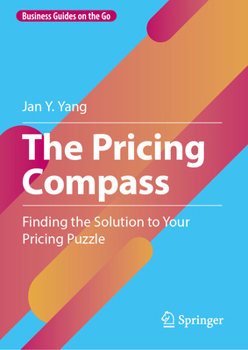 Hardcover The Pricing Compass: Finding the Solution to Your Pricing Puzzle Book