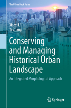 Hardcover Conserving and Managing Historical Urban Landscape: An Integrated Morphological Approach Book