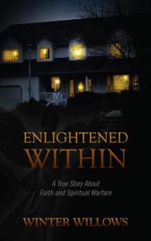 Paperback Enlightened Within: A True Story About Faith and Spiritual Warfare Book