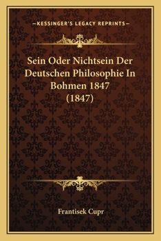 Paperback Sein Oder Nichtsein Der Deutschen Philosophie In Bohmen 1847 (1847) [German] Book
