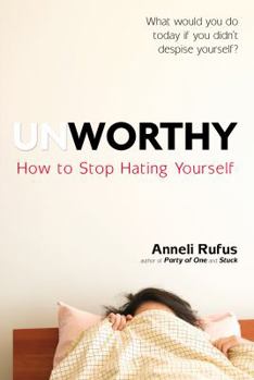 Hardcover Unworthy: How to Stop Hating Yourself Book
