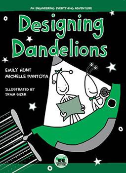 Hardcover Designing Dandelions: An Engineering Everything Adventure Book