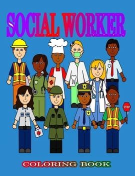 Paperback Social Worker Coloring Book: Funny Relaxation Gift Idea For Community helper men and women Book