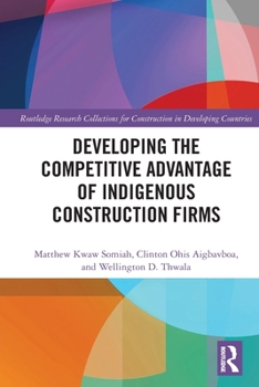 Paperback Developing the Competitive Advantage of Indigenous Construction Firms Book