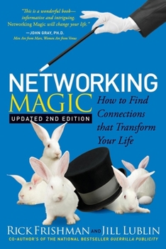 Paperback Networking Magic: How to Find Connections That Transform Your Life Book