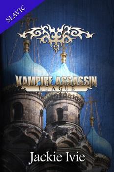 Paperback Vampire Assassin League, Slavic: Be Still My Heart and Cannot Unite Book