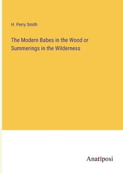 The Modern Babes in the Wood or Summerings in the Wilderness
