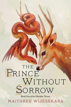 The Prince Without Sorrow: A Novel - Book #1 of the Obsidian Throne