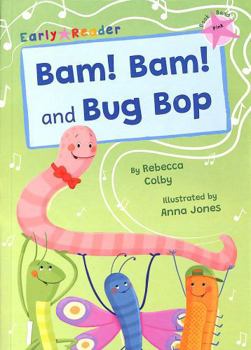 Paperback Bam! Bam! and Bug Bop: (Pink Early Reader) (Maverick Early Readers) Book