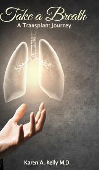 Hardcover Take a Breath: A Transplant Journey Book