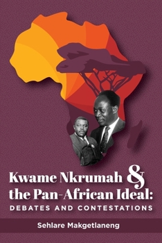 Paperback Kwame Nkrumah and the Pan-African Ideal: Debates and Contestations Book