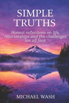 Paperback Simple Truths: Honest Reflections on Life, Relationships and the Challenges we all Face. Book