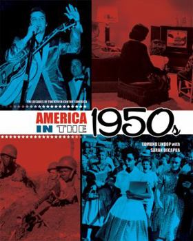 America In The 1950s - Book #6 of the Decades of Twentieth-Century America