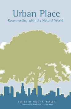 Urban Place: Reconnecting with the Natural World (Urban and Industrial Environments)