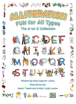 Alliteration Fun For All Types: The A to Z Collection