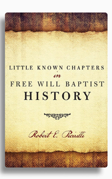 Paperback Little Known Chapters in Free Will Baptist History Book