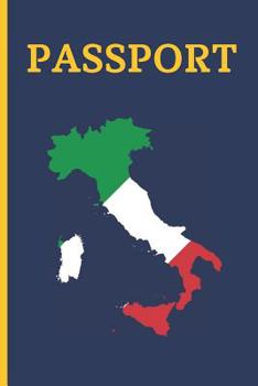PASSPORT: 6" X 9"  TRIP PLANNER & TRAVEL JOURNAL NOTEBOOK. PLAN YOUR NEXT VACATION IN DETAIL TO ITALY: PACKING LIST, ITINERARY, BUCKET LIST, HOTELS & ... LINED PAGES INCLUDED FOR NOTES AND WRITING