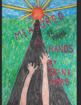 Paperback Measured In Hands: 42 Poems Book