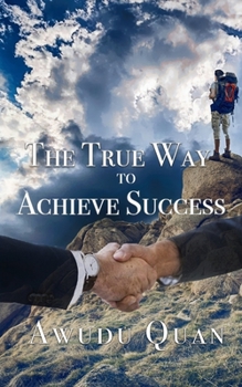 Paperback The True Way to Achieve Success Book