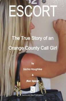 Escort: The True Story of an Orange County Call Girl