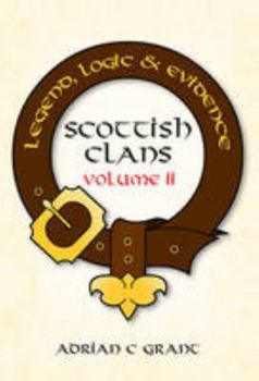 Paperback Scottish Clans: Legend, Logic & Evidence: 2 Book
