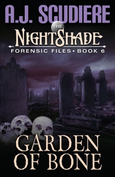 Paperback The NightShade Forensic Files: Garden of Bone (Book 6) Book