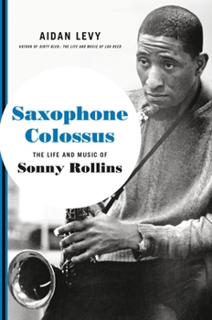 Hardcover Saxophone Colossus: The Life and Music of Sonny Rollins Book