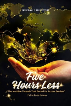 Paperback Five Hours Less: "The Invisible Threads That Bound Us Across Borders" Book