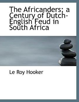 Paperback The Africanders; A Century of Dutch-English Feud in South Africa [Large Print] Book