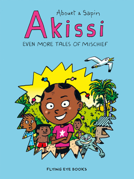 Paperback Akissi: Even More Tales of Mischief: Akissi Book 3 Book