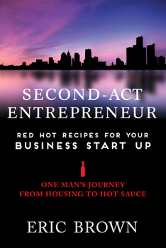 Hardcover The Second-ACT Entrepreneur: Red Hot Recipes for Your Business Start-Up Book