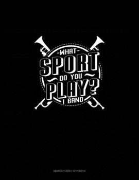 Paperback What Sport Do You Play? I Band: Genkouyoushi Notebook Book
