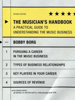 Paperback The Musician's Handbook, Revised Edition: A Practical Guide to Understanding the Music Business Book