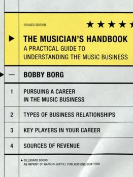 Paperback The Musician's Handbook: A Practical Guide to Understanding the Music Business Book