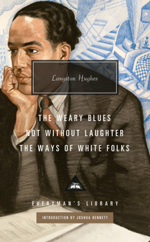The Weary Blues; Not Without Laughter; The Ways of White Folks (Everyman's Library Contemporary Classics Series)