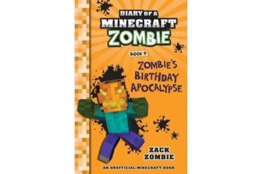 Diary of a Minecraft Zombie #9: Zombie's Birthday Apocalypse