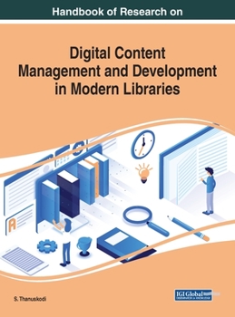 Hardcover Handbook of Research on Digital Content Management and Development in Modern Libraries Book