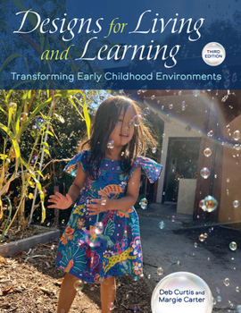 Paperback Designs for Living and Learning, Third Edition: Transforming Early Childhood Environments Book