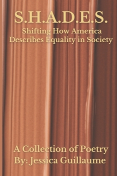 Paperback S.H.A.D.E.S.: Shifting How America Describes Equality in Society Book