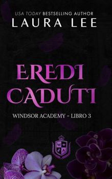Paperback Eredi Caduti: A Dark Academy Romance (Windsor Academy Italian Edition) [Italian] Book