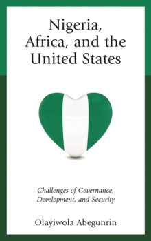 Nigeria, Africa, and the United States: Challenges of Governance, Development, and Security