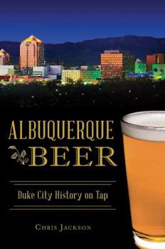 Paperback Albuquerque Beer: Duke City History on Tap Book