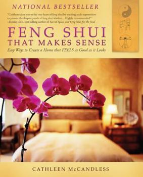 Paperback Feng Shui That Makes Sense: Easy Ways to Create a Home That FEELS as Good as It Looks Book