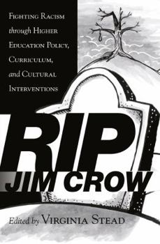 Paperback RIP Jim Crow: Fighting Racism through Higher Education Policy, Curriculum, and Cultural Interventions Book